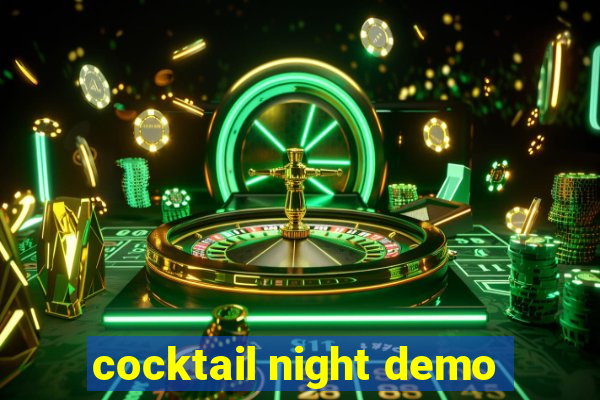 cocktail night demo